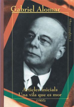 Gabriel Alomar - Articles Inicials - Una Vila Que Es Mor - Obres Completes 1 - portada