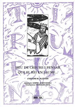 Heu de creure i pensar que el rei en Jaume - Gabriel Janer Manila - Tirurany - portada
