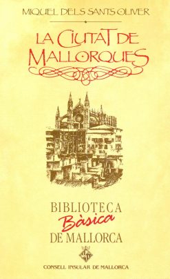 La ciutat de Mallorques - Miquel dels Sants Oliver - Biblioteca Bàsica de Mallorca 04 - portada