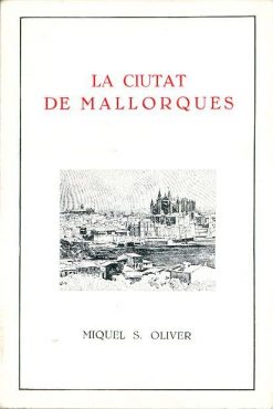 La ciutat de Mallorques - Miquel S. Oliver - Les Illes d'Or 021 - portada