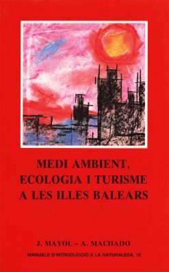 Medi ambient, ecologia i turisme a les Illes Balears - Joan Mayol i Antonio Machado - Manuals d'introducció a la naturalesa - portada