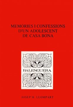 Memòries i confessions d'un adolescent de casa bona - Josep M. Llompart - Balenguera - portada
