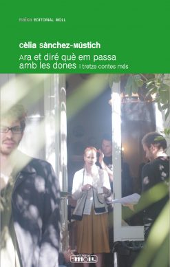 Raixa 200 - Ara et diré què em passa amb les dones i tretze contes més - Cèlia Sànchez-Mústich - portada