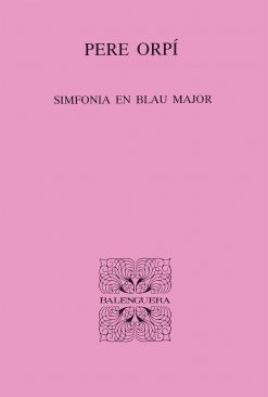 Simfonia en blau major - Pere Orpí Ferrer - Balenguera - portada