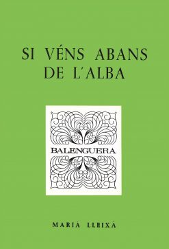 Si véns abans de l'alba - Marià Lleixà - Balenguera - portada