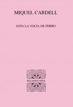 Sota la volta de ferro - Miquel Cardell Santandreu -Balenguera-portada