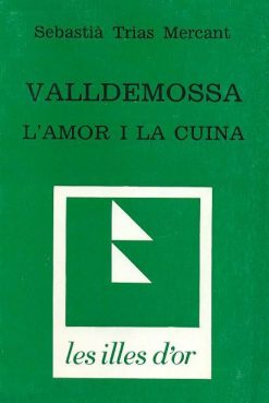 Valldemossa l'amor i la cuina - Sebastià Trias Mercant - Les illes d'or 133 - portada