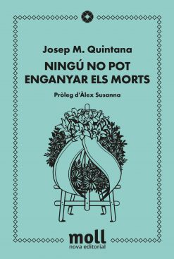 Ningú no pot enganyar els morts - Josep M. Quintana - Raixa 210 - portada